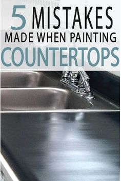 a kitchen sink with the words 5 tasks made when painting countertops