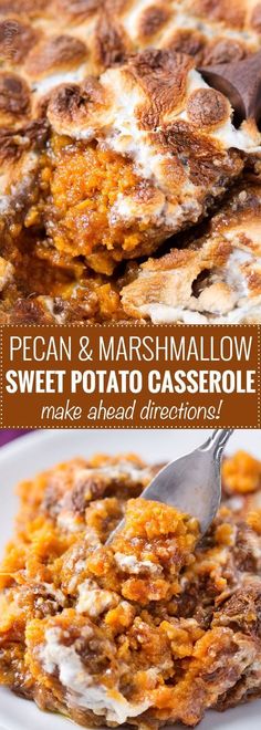 a plate with some food on it and the words pecan & marshmallow sweet potato casserole make ahead directions