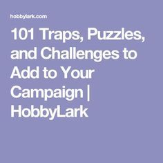 the words 101 traps, puzzles, and challenges to add to your campaign hobbyark