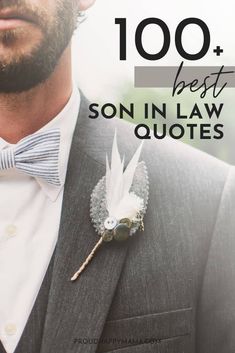 a man wearing a suit and bow tie with the words, 100 best son in law quotes