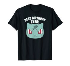 a black t - shirt with the words best birthday ever on it