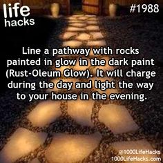 an image of a path that has been painted with white paint and is saying life hacks line a pathway with rocks painted in glow in the dark paint rust - glowing glow, it will charge during