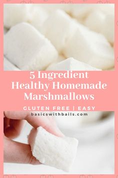 marshmallows with text overlay that reads 5 ingredient healthy homemade marshmallows gluten free easy