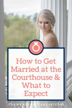 a woman standing on a porch with the words how to get married at the courthouse and what to expect