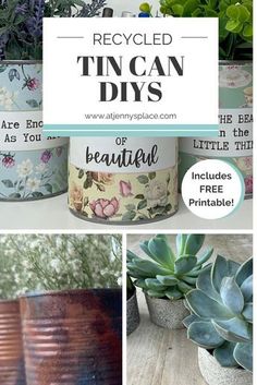 several tin cans with plants in them and the words recycled tin can diy's