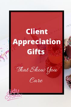 two donuts with sprinkles and the words client appreciation gifts that show you care