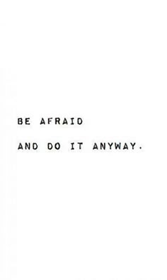 the words be afraid and do it anyway are written in black on a white background