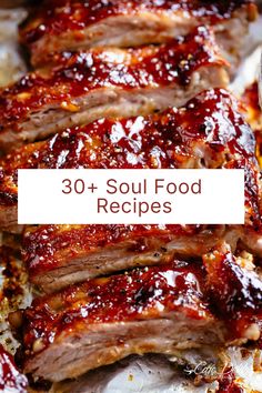 ribs with bbq sauce on top and the words 30 soul food recipes