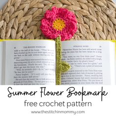 a crocheted flower sitting on top of an open book with the title summer flower bookmark free crochet pattern