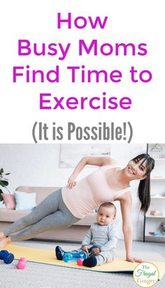 a woman and her baby are doing exercises on the floor with text overlay that reads how busy moms find time to exercise it is possible