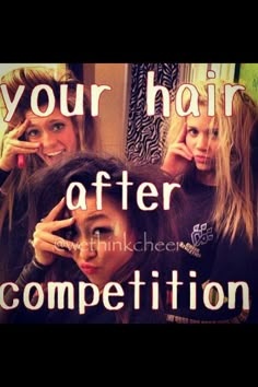 two women are looking at their hair in front of a mirror with the words, your hair after competition