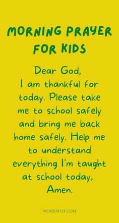 a poem written in green on a yellow background with the words morning prayer for kids