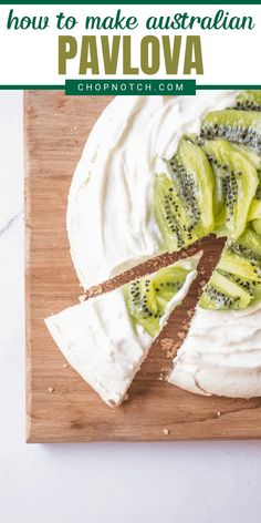 how to make australian pavlova with kiwi slices cut into pieces on a cutting board