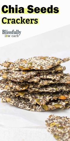 a stack of crackers sitting on top of a white plate with the words, chia seeds crackers blissfully low carb