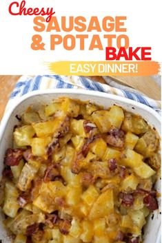 this cheesy sausage and potato bake is the perfect side dish for dinner