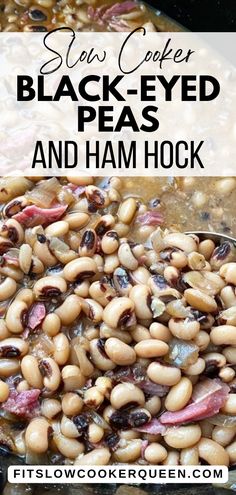 slow cooker black - eyed peas and ham hock with text overlay that reads slow cooker black - eyed peas and ham hock