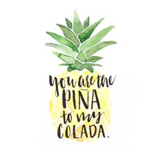 a pineapple with the words you're awesome pina to my cola on it