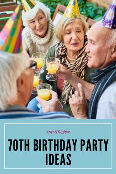 an older couple and two younger people having a birthday party with the words, 70th birthday party ideas