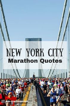 people running across a bridge with the words new york city marathon quotes