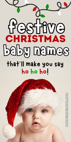 cute baby with santa hat and title festive christmas baby names Winter Baby Names, Holiday Names, Irish Baby Boy Names, Irish Baby Girl Names, Baby Names List, Christmas Baby Names, Baby Name Ideas, Names And Meanings