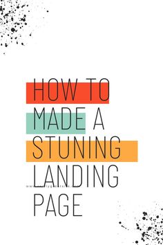 the words how to made a stunning landing page on a white background with black dots