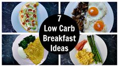 four pictures of different types of breakfast foods with the words low carb breakfast ideas