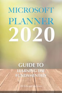 a book cover with the title microsoft planner 2020 guide to learning the fundamentals on wood