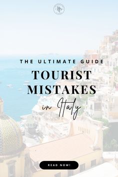 the ultimate guide to tourist mistakes in italy with text overlaying it