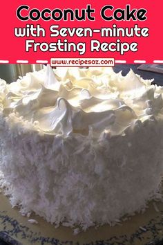 coconut cake with seven - minute frosting recipe