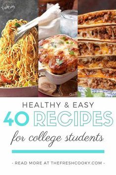 the cover of 40 healthy and easy recipes for college students, with pictures of food