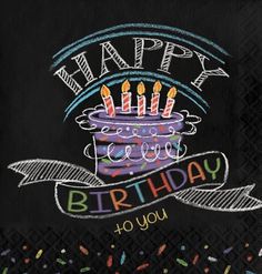 a chalkboard birthday card with a cake and candles on it, says happy birthday to you