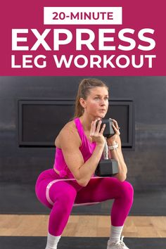 a woman squats with the words 20 - minute express leg workout on her chest