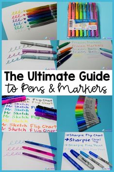 the ultimate guide to pens and markers for kids with pictures of them in different colors