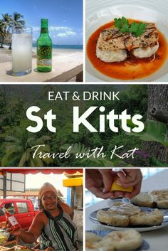 a collage of photos with the words eat and drink st kitts