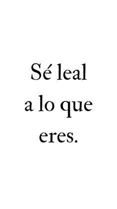 a black and white photo with the words se'eaal alo que eres