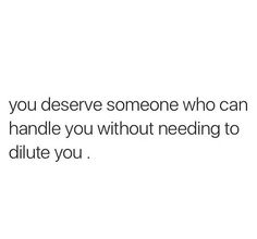 someone who can handle you without needing to dilltte you quote on white background