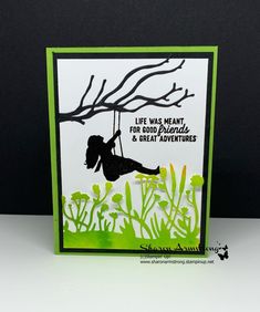 a handmade card with a girl swinging on a tree branch and the words life was meant