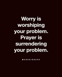 a black and white photo with the words worry is worshiping your problem prayer is sureening