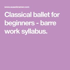 the words classical ballet for beginners - bare work sylabus on a purple background