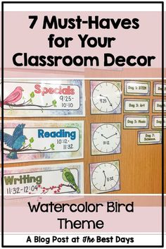 classroom decor with the title 7 must haves for your classroom decor watercolor bird theme