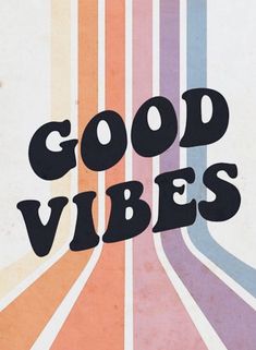 the words good vibes written in black on a multicolored background