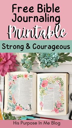 an open bible with the title free bible journal printable for strong and courageous people