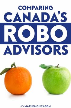 two oranges and an apple with the words comparing canada's robo advisors