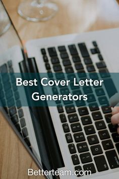 a person typing on a laptop with the words best cover letter generators