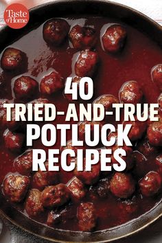 the cover of taste of home's 40 tried - and - true potluck recipes