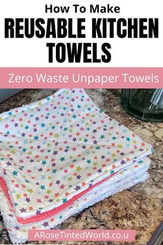 how to make reusable kitchen towels with zero waste unapper towels on the counter