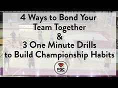 the words 4 ways to bond your team together and 3 minute drills to build championship habitts