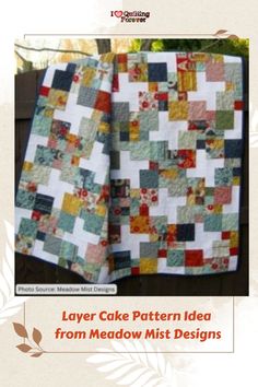 Layer Cake Pattern Idea from Meadow Mist Designs Cake Quilt, Layer Cake Quilts, Charm Quilt