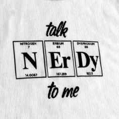 a t - shirt with the words nerdy to me on it