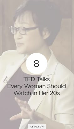 a woman wearing glasses and a white jacket with the text 8 ted talks every woman should watch in her 20s